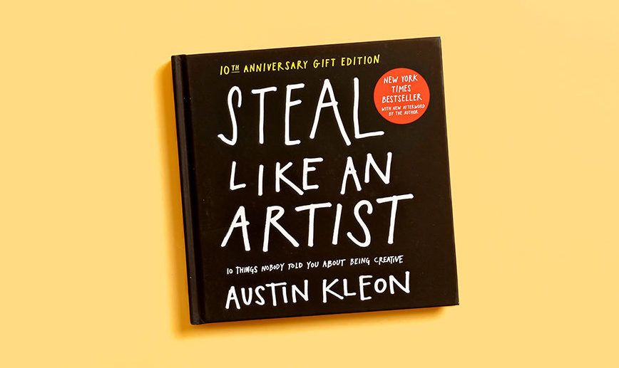 4 Life-Changing Insights I Learned from "Steal Like an Artist"